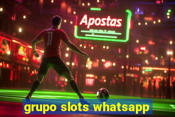 grupo slots whatsapp